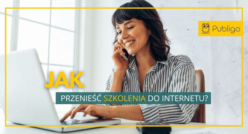 Ilustracja do: Jak przenieść swoje szkolenia do internetu?