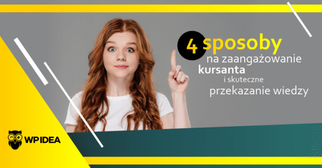 Ilustracja do: 4 sposoby na zaangażowanie kursanta i skuteczne przekazanie wiedzy!