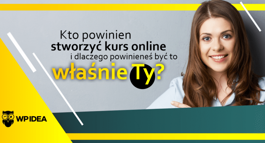 Ilustracja do: Kto powinien stworzyć kurs online i dlaczego powinieneś być to właśnie Ty?