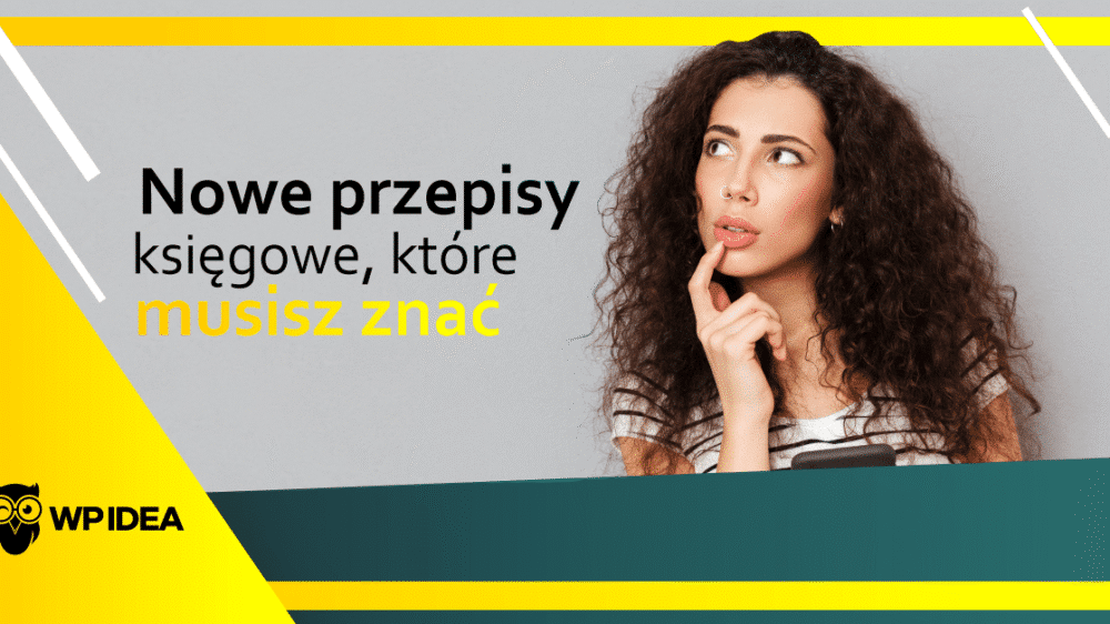 Ilustracja do: Nowe przepisy księgowe, które dotyczą także Ciebie!