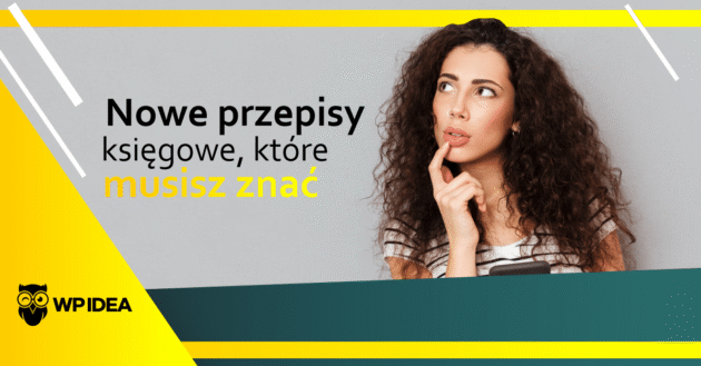 Ilustracja do: Nowe przepisy księgowe, które dotyczą także Ciebie!