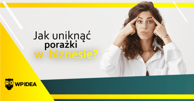 Ilustracja do: Jak uniknąć porażki w biznesie?
