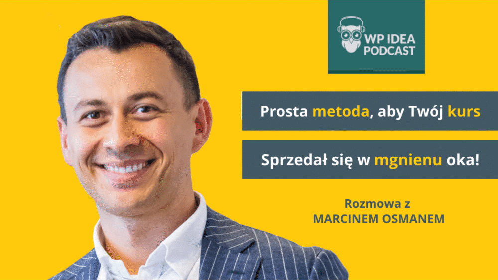 Ilustracja do: [Podcast] Prosta metoda, aby Twój kurs sprzedał się w mgnieniu oka! Rozmowa z Marcinem Osmanem