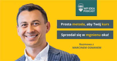 Ilustracja do: [Podcast] Prosta metoda, aby Twój kurs sprzedał się w mgnieniu oka! Rozmowa z Marcinem Osmanem