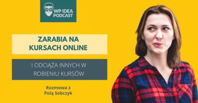 Ilustracja do: [Podcast] Zarabia na kursach online i odciąża innych w robieniu kursów. Rozmowa z Polą Sobczyk