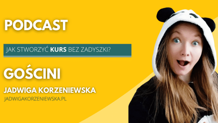 Ilustracja do: [Podcast] Jak stworzyć kurs online bez zadyszki? Rozmowa z Jadwigą Korzeniewską