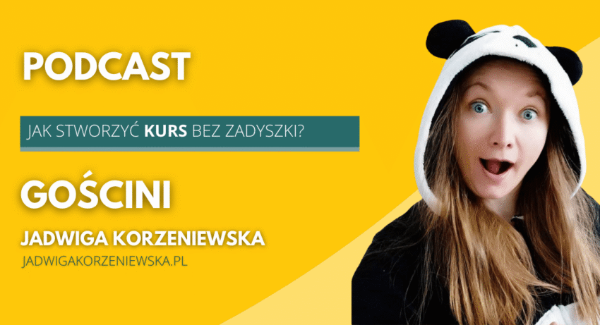 Ilustracja do: [Podcast] Jak stworzyć kurs online bez zadyszki? Rozmowa z Jadwigą Korzeniewską