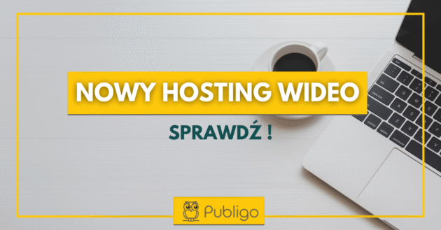 Ilustracja do: Nowy hosting wideo w Publigo