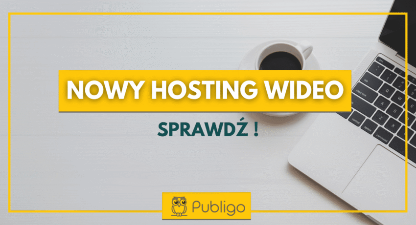 Ilustracja do: Nowy hosting wideo w Publigo
