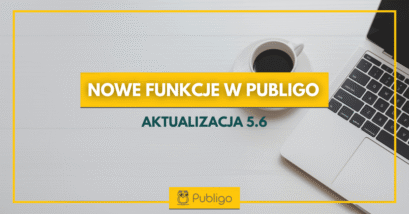 Ilustracja do: Nowe funkcje w Publigo. Aktualizacja 5.6 już dostępna!