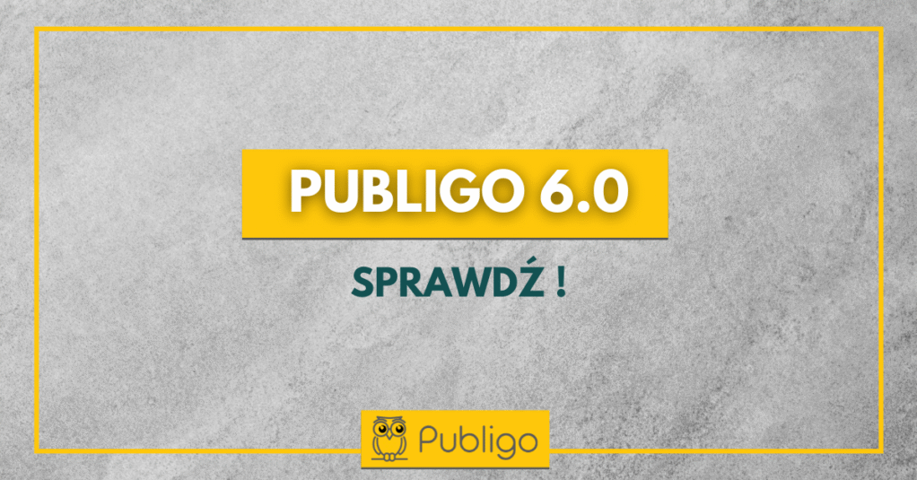 Publigo 6.0! Nowy edytor kursu, reCaptcha, zwiększona przestrzeń na pliki