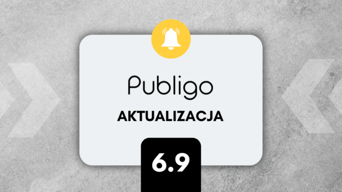 Ilustracja do: DUŻY krok naprzód: Co nowego w Publigo 6.9?