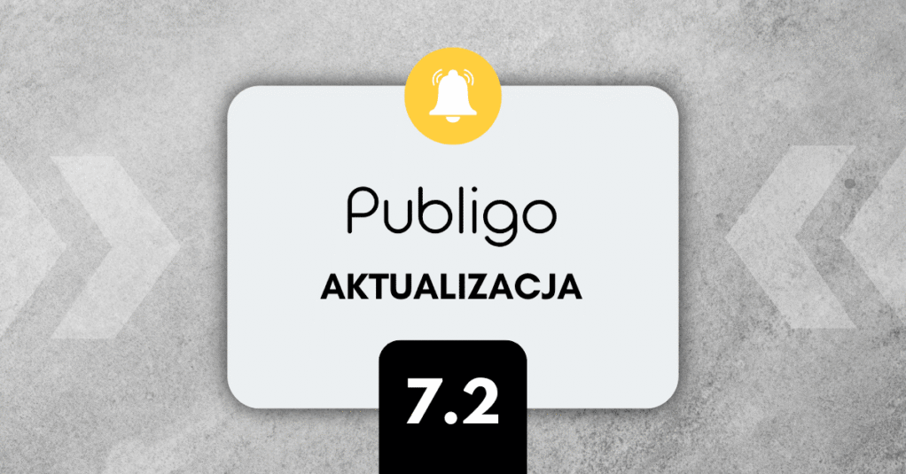Aktualizacja 7.2: Aż TRZY nowe funkcje dla Ciebie!