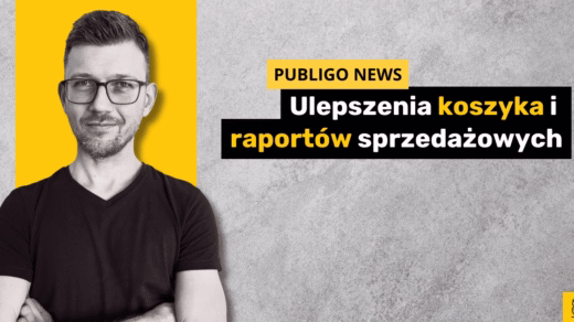 Ilustracja do: Publigo NEWS: Ulepszony koszyka i raporty sprzedażowe