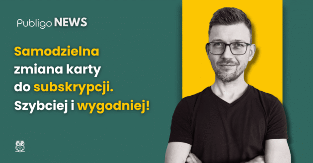 Ilustracja do: Publigo NEWS: Samodzielna zmiana karty do subskrypcji. Mniej zgłoszeń, więcej czasu dla Ciebie!