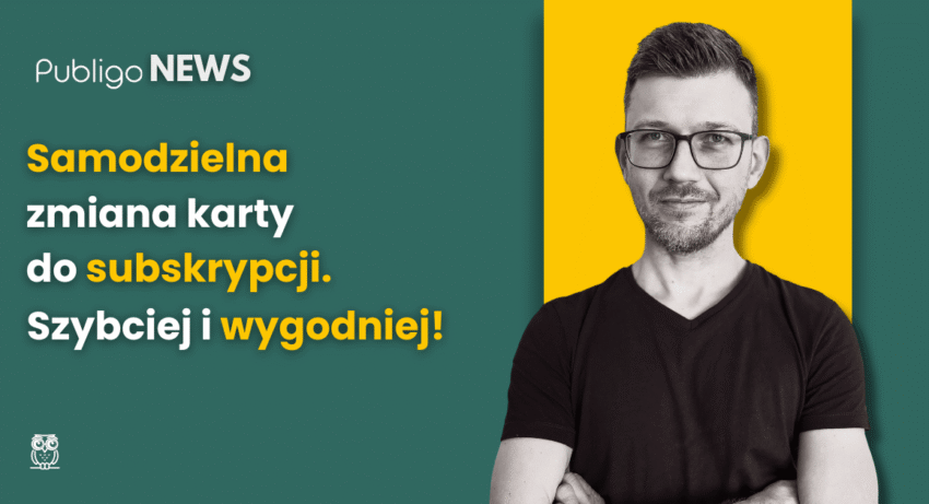 Ilustracja do: Publigo NEWS: Samodzielna zmiana karty do subskrypcji. Mniej zgłoszeń, więcej czasu dla Ciebie!