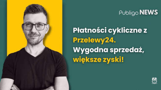 Ilustracja do: Publigo NEWS: Korzystasz z Przelewy24? Teraz możesz uruchomić subskrypcje w Publigo!