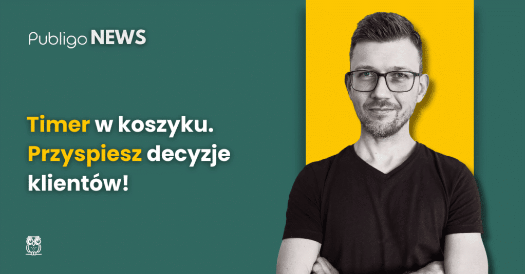 Publigo NEWS: Timer w koszyku – większa motywacja do zakupu!