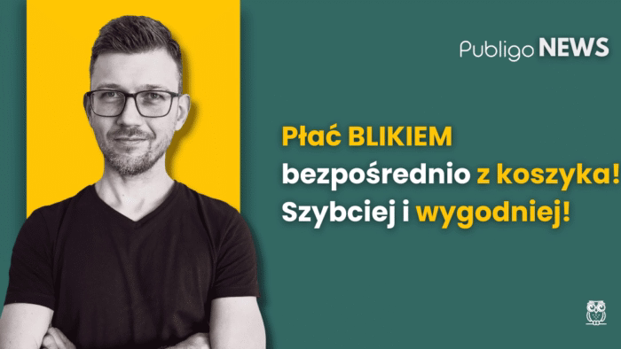 Ilustracja do: Publigo NEWS: BLIK w koszyku – jeszcze wygodniejsze zakupy w Publigo!