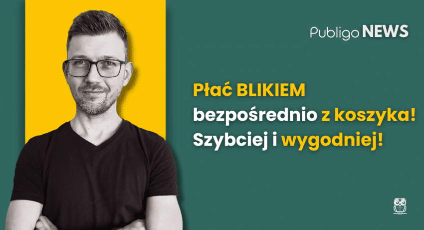 Ilustracja do: Publigo NEWS: BLIK w koszyku – jeszcze wygodniejsze zakupy w Publigo!
