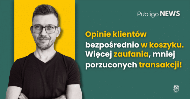 Ilustracja do: Publigo NEWS: Opinie w koszyku – więcej pewności, więcej zakupów!