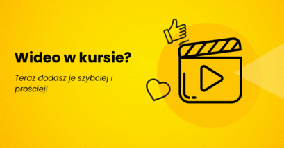 Ilustracja do: Wideo w kursie? Teraz dodasz je szybciej i prościej