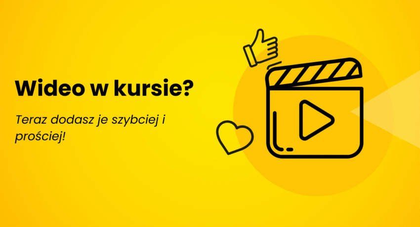 Ilustracja do: Wideo w kursie? Teraz dodasz je szybciej i prościej