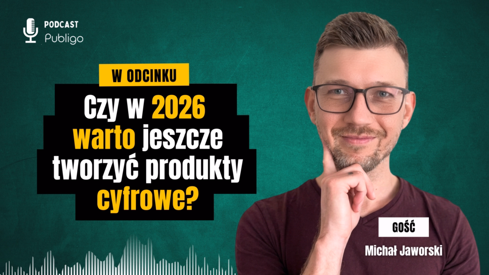 Czy w 2026 roku warto jeszcze tworzyć produkty cyfrowe?
