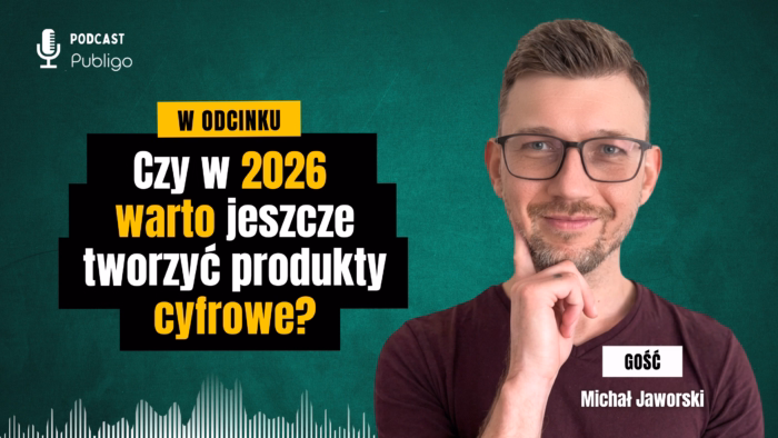 Czy w 2026 roku warto jeszcze tworzyć produkty cyfrowe?